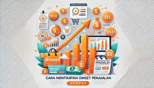 Cara Meningkatkan Omset Penjualan di Shopee