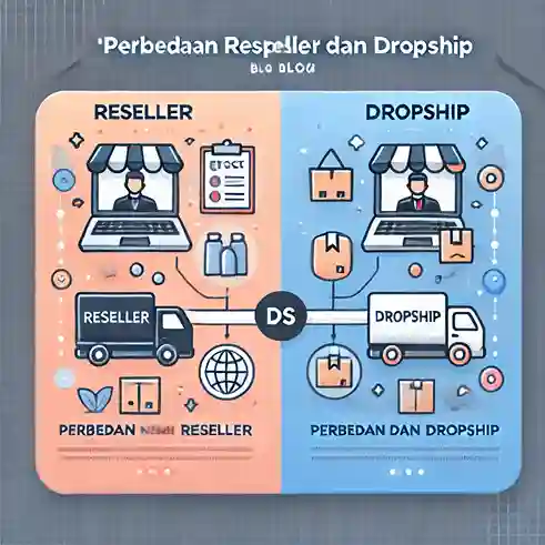 Perbedaan Reseller dan Dropship