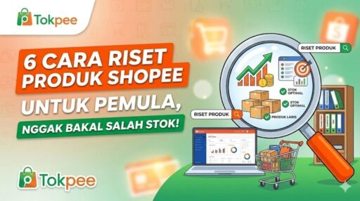 Cara Riset Produk Shopee untuk Pemula