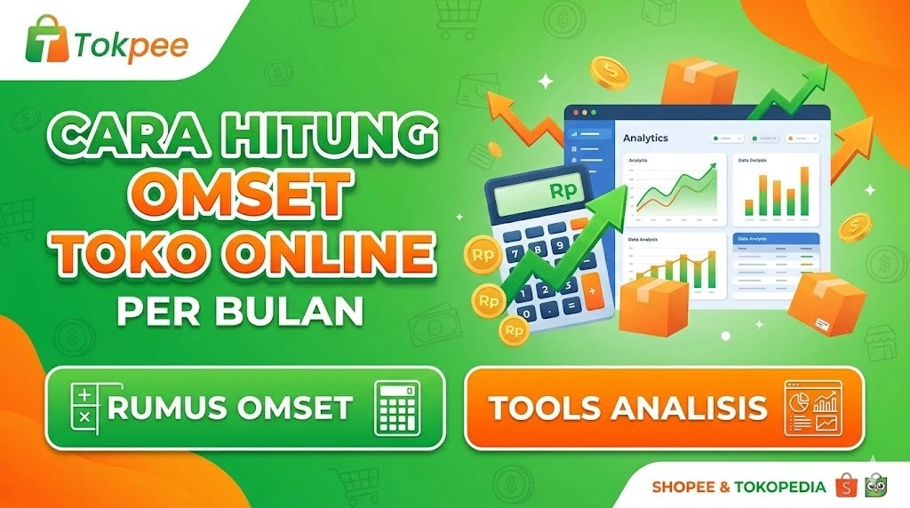 Cara Menghitung Omset Toko Shopee & Tokopedia Per Bulan