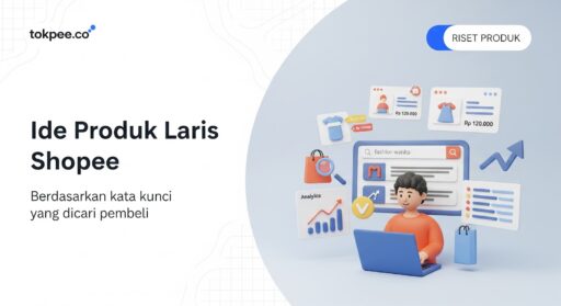 ide Produk Laris Shopee Berdasarkan Kata Kunci
