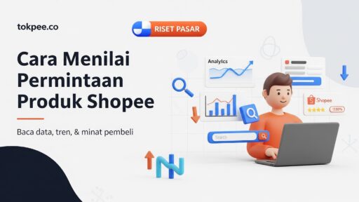 Cara Menilai Permintaan Produk Shopee Sebelum Stok!
