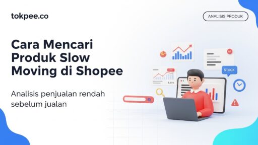 Cara Mencari Produk Slow Moving di Shopee