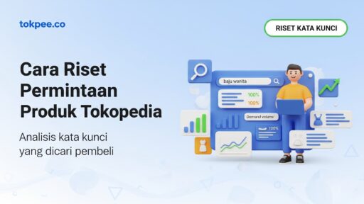 Cara Riset Permintaan Produk Tokopedia Lewat Kata Kunci