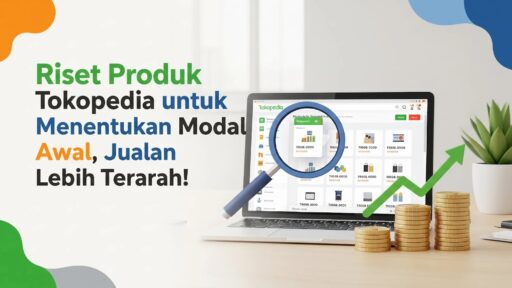 Riset Produk Tokopedia untuk Menentukan Modal Awal