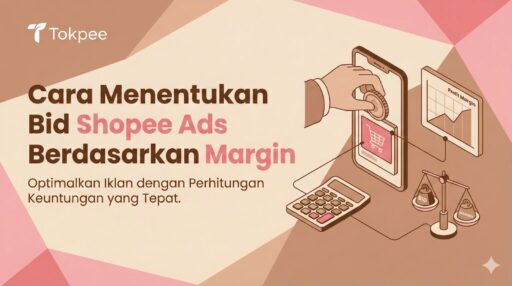 Cara Menentukan Bid Shopee Ads Berdasarkan Margin