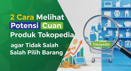 Cara Melihat Potensi Cuan Produk Tokopedia